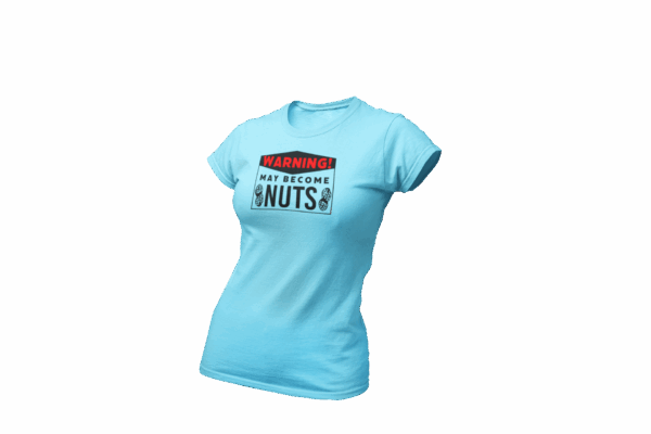 Women's WARNING May Become Nuts - Image 3